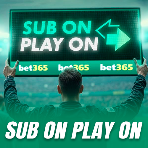 Benefit from the Sub On Play On feature at Bet365.
