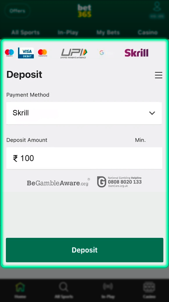 Go to the deposit section and top up your account to start betting at Bet365.