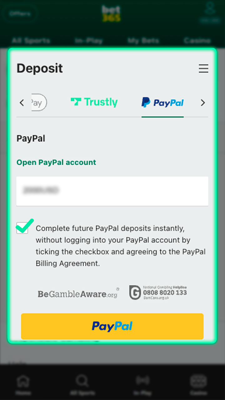 Make a deposit into your Bet365 account using one of the convenient methods.