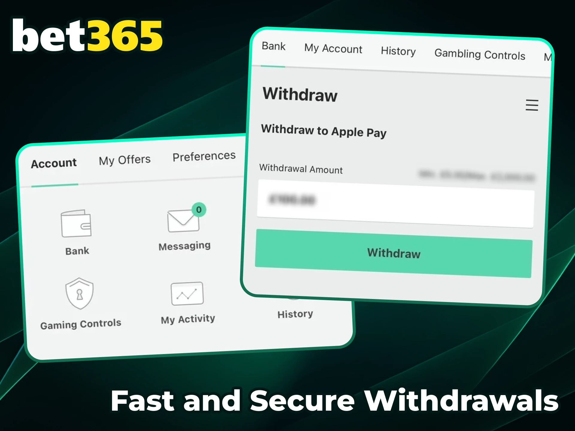 Make fast and secure withdrawals directly through the official Bet365 app.