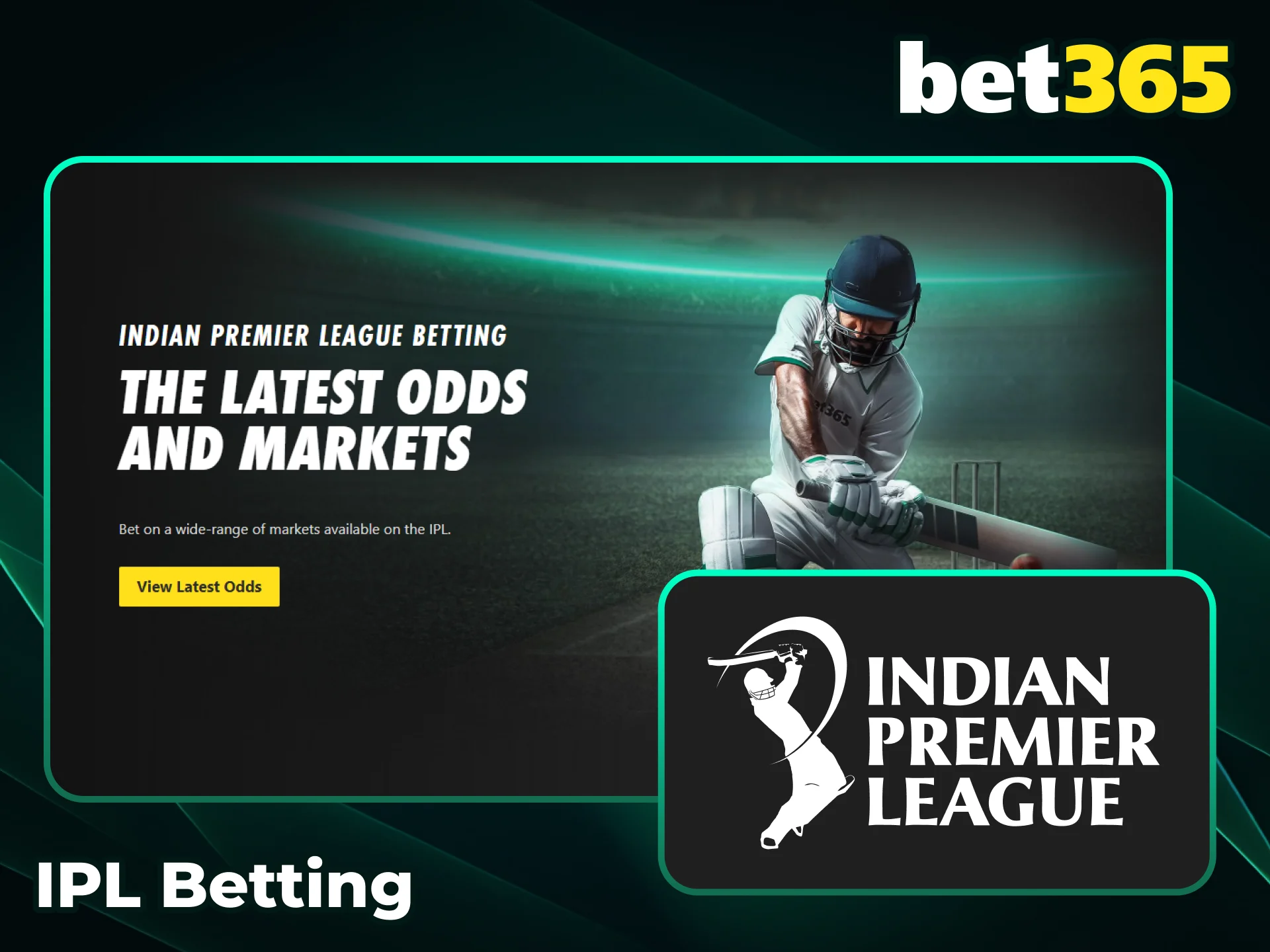 Place your IPL bets on Bet365 and win big.